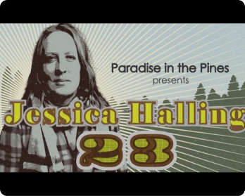 Bhawk Press - Paradise in the Pines presents Jessica Halling